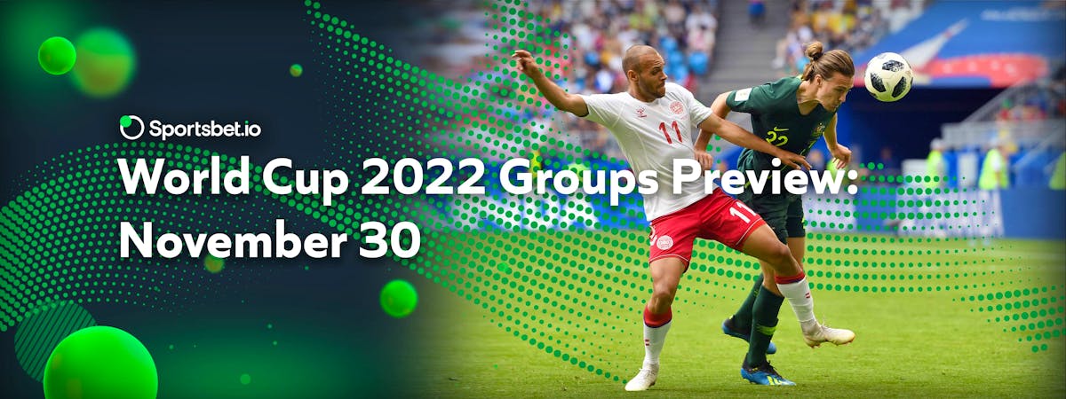 World Cup 2022 Groups Preview: November 30